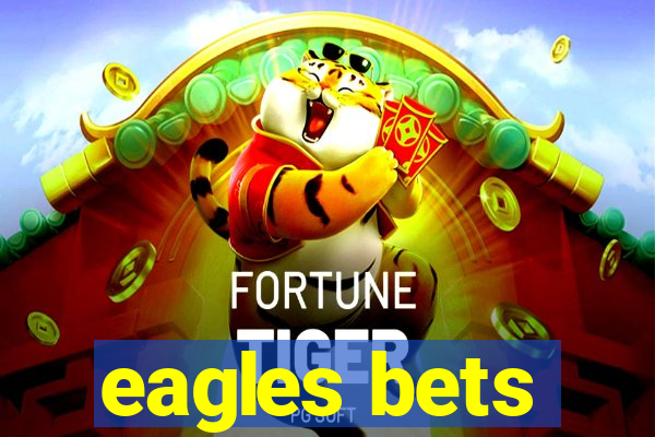 eagles bets
